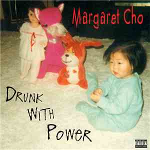 Margaret Cho - Drunk With Power