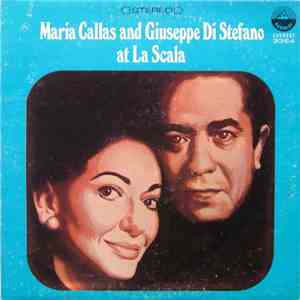 Maria Callas, Giuseppe di Stefano - Maria Callas And Giuseppe Di Stefano At ...