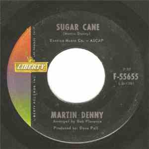 Martin Denny - Sugar Cane / Everything Beautiful Happens At Night