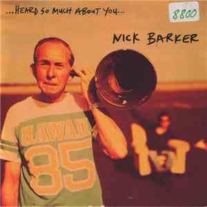 Nick Barker  - ...Heard So Much About You