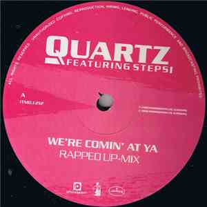 Quartz  Featuring Stepsi - We're Comin' At Ya