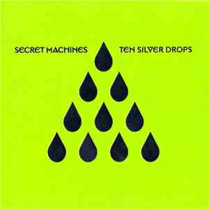 Secret Machines - Ten Silver Drops