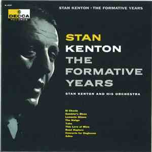 Stan Kenton - The Formative Years