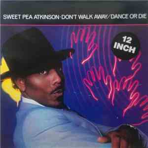 Sweet Pea Atkinson - Don't Walk Away / Dance Or Die