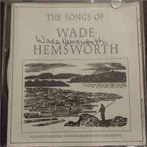Wade Hemsworth - The Songs Of Wade Hemsworth