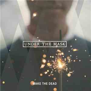 Wake The Dead - Under The Mask