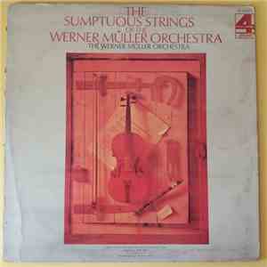 Werner Muller And His Orchestra - The Sumptuous Strings Of The Werner Mulle ...