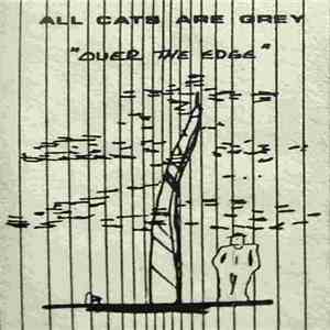 All Cats Are Grey - Over The Edge