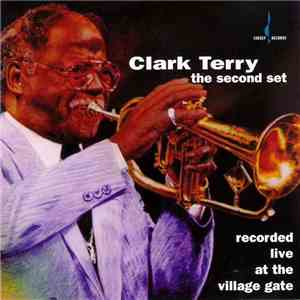 Clark Terry - The Second Set - Recorded Live At The Village Gate