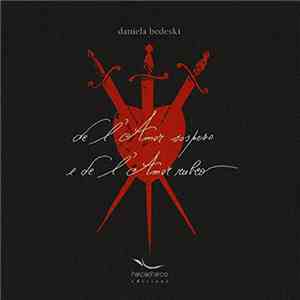 Daniela Bedeski - De L'Amor Sospeso E De L'Amor Rubeo