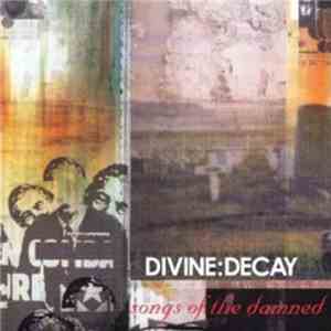 Divine:Decay - Songs Of The Damned