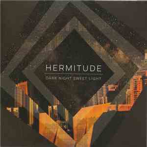Hermitude - Dark Night Sweet Light