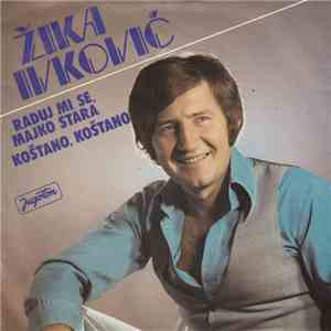 Žika Ivković - Raduj Mi Se, Majko Stara / Koštano, Koštano