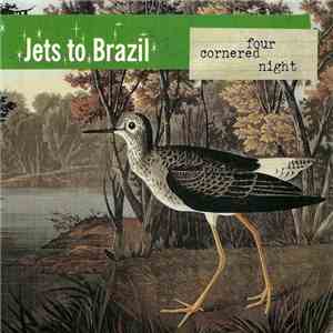 Jets To Brazil - Four Cornered Night