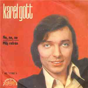 Karel Gott - Ne Ne Ne / Můj Refrén