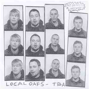 Local Oafs - TBA