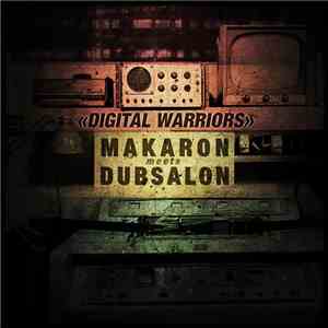 Makaron Meets Dubsalon - Digital Warriors