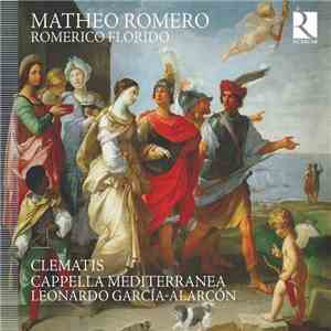 Matheo Romero, Clematis, Cappella Mediterranea, Leonardo García-Alarcón - Romerico Florido