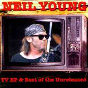 Neil Young - TV EP & Best Of The Unreleased