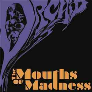 Orchid  - The Mouths Of Madness