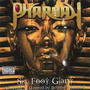 Pharoah - Six Foot Giant (Chopped & Screwed By Beltway 8 Records)