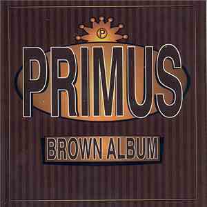 Primus - Brown Album