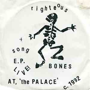 Righteous Bones - Live At The Palace