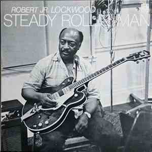 Robert Jr. Lockwood - Steady Rollin' Man