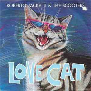 Roberto Jacketti & The Scooters - Love Cat