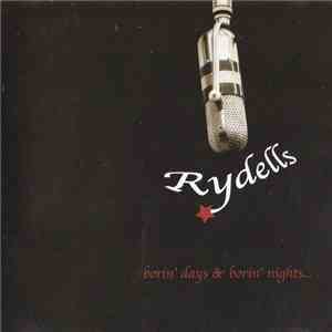 Rydells  - Borin' Days & Borin' Nights