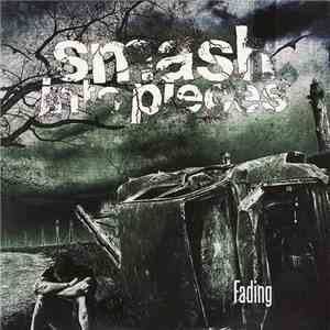 Smash Into Pieces - Fading
