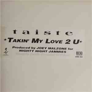 Taiste - Takin' My Love 2 U