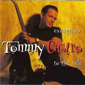 Tommy Castro - Exception To The Rule