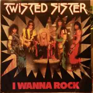Twisted Sister - I Wanna Rock