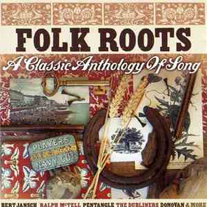 Various - Folk Roots : A Classic Anthology Of Song
