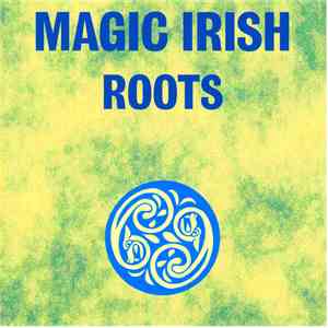 Various - Magic Irish Roots