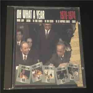 Various - Oh What A Year 1970-1974