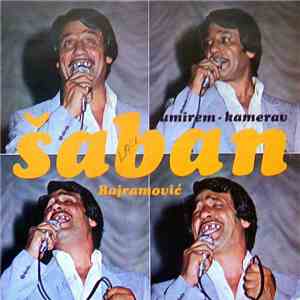Šaban Bajramović - Umirem - Kamerav