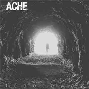 Ache - Fade Away