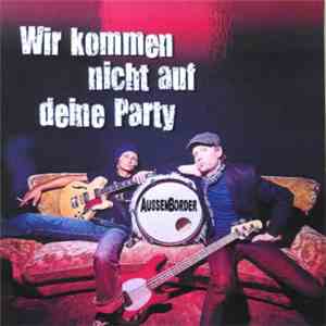 Aussenborder - Wir Kommen Nicht Auf Deine Party