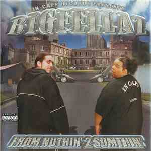 Bigfellaz - From Nuthin' 2 Sumthin