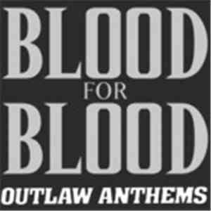 Blood For Blood - Outlaw Anthems