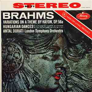 Brahms, Antal Dorati, London Symphony Orchestra - Variations On A Theme By Haydn, Op. 56a · Hungarian Dances