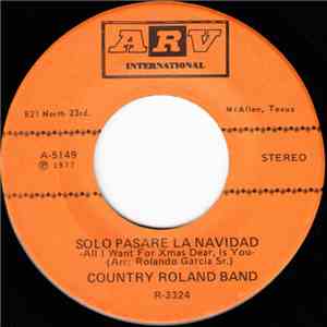 Country Roland Band - Solo Pasare La Navidad (All I Want For Xmas Dear, Is  ...