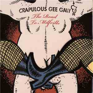 Crapulous Gee Gaw - The Road To Milfville