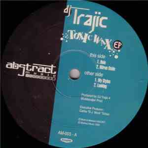 DJ Trajic - Toxic Wax Ep