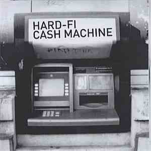 Hard-Fi - Cash Machine