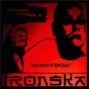 Ironska - Sociopath Breaks