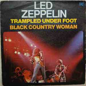 Led Zeppelin - Trampled Under Foot / Black Country Woman