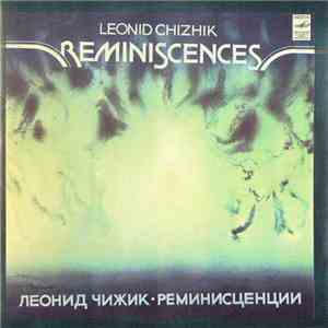 Leonid Chizhik - Reminiscences